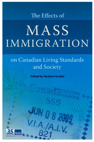 Effects of Mass Migration on Canadian Living Standards and Society by Herbert Grubel
