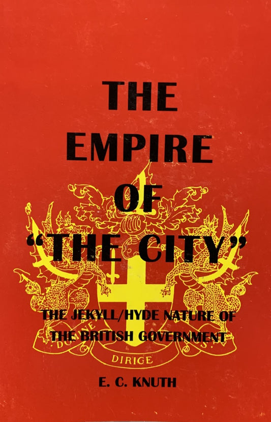 Empire of the City: The Secret History of British Financial Power by Edwin Knuth