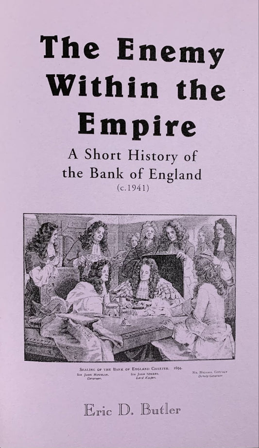 Enemy Within the Empire: A Short History of the Bank of England by Eric Butler