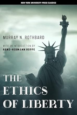 Ethics of Liberty by Murray Rothbard