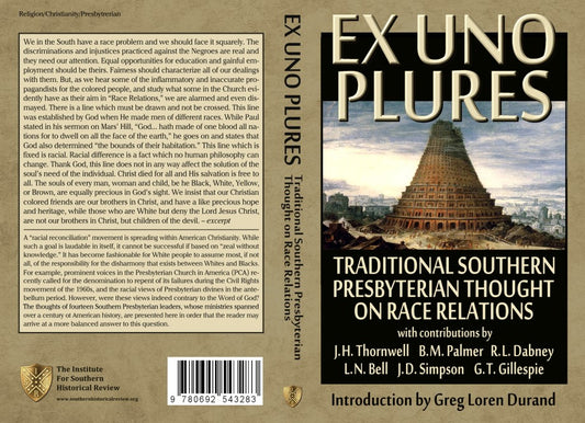 Ex Uno Plures: Southern Presbyterian Thought on Race Relations by James Thornwell
