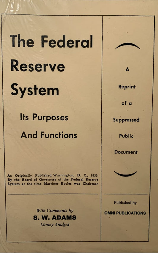 Federal Reserve System: Its Purposes and Its Functions by Silas Adams