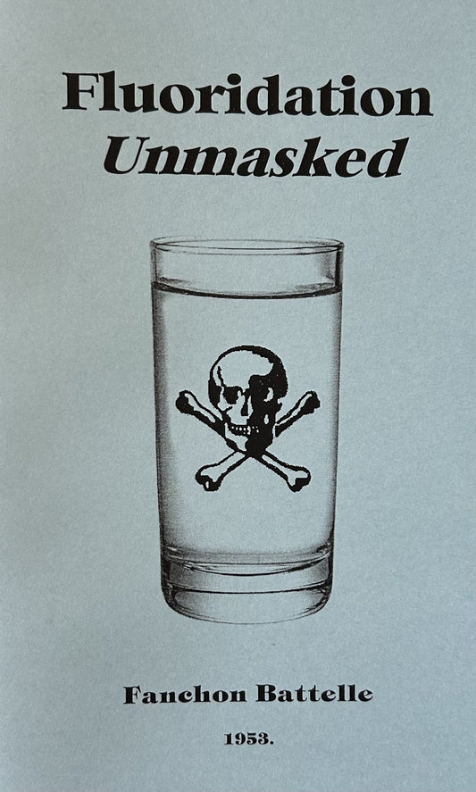 Fluoridation Unmasked by Fanchon Battelle