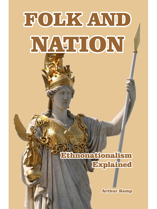 Folk and Nation: Ethnonationalism Explained by Arthur Kemp