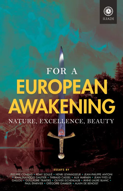 For a European Awakening: Nature, Excellence, Beauty by Philippe Conrad