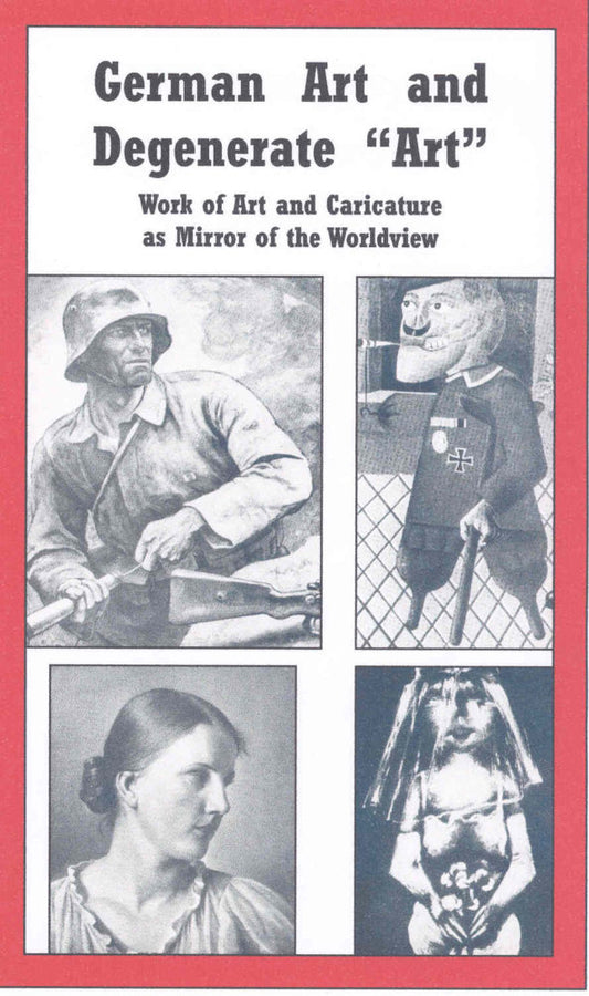 German Art and Degenerate Art: Work of Art and Caricature as Mirror of the Worldview by Adolf Dresler