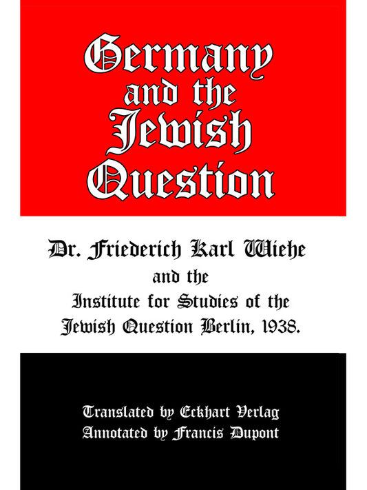 Germany and the Jewish Question by Friederich Karl Wiehe