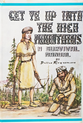 Get Ye Up into the High Mountains: A Survival Guide by Dallas Roquemore