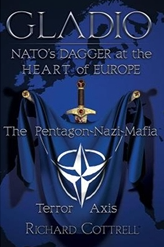 Gladio: NATO’s Dagger at the Heart of Europe by Richard Cottrell