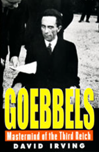 Goebbels: Mastermind of the Third Reich by David Irving