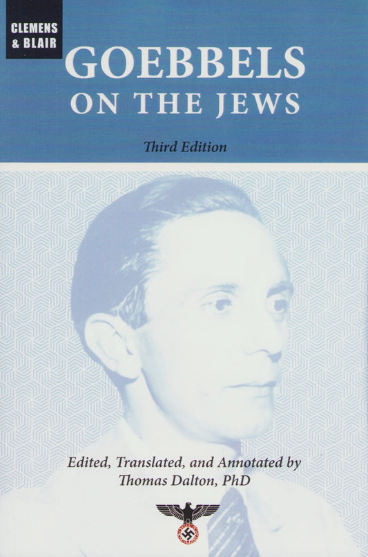 Goebbels on the Jews by Thomas Dalton