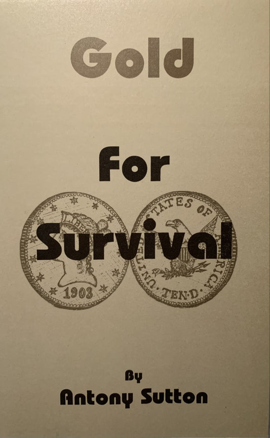 Gold for Survival by Antony Sutton