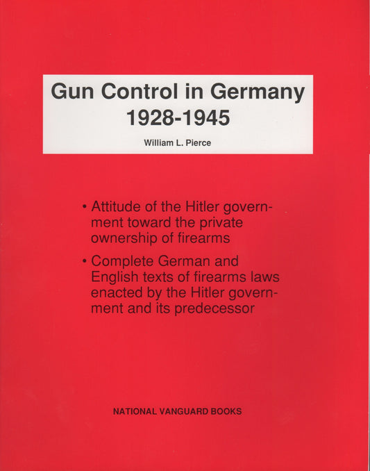 Gun Control in Germany: 1928 to 1945 by William Pierce
