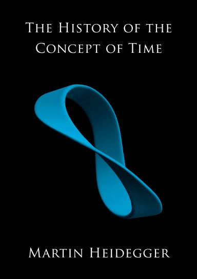 History of the Concept of Time by Martin Heidegger PB