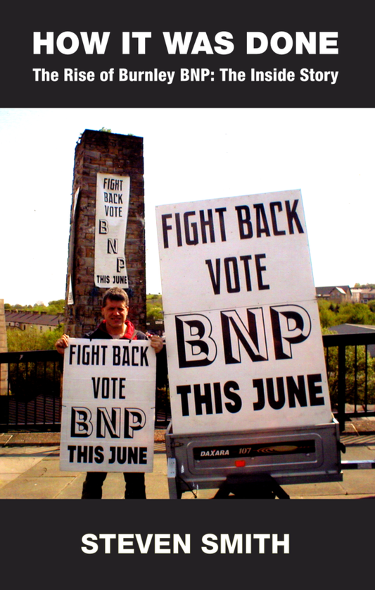 How It Was Done: The Rise of Burnley BNP, the Inside Story by Steven Smith