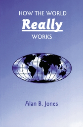 How the World Really Works by Alan Jones