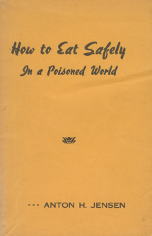 How to Eat Safely in a Poisoned World by Anton Jensen