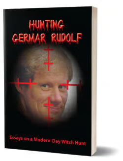 Hunting Germar Rudolf: Essays on a Modern-Day Witch Hunt by Germar Rudolf
