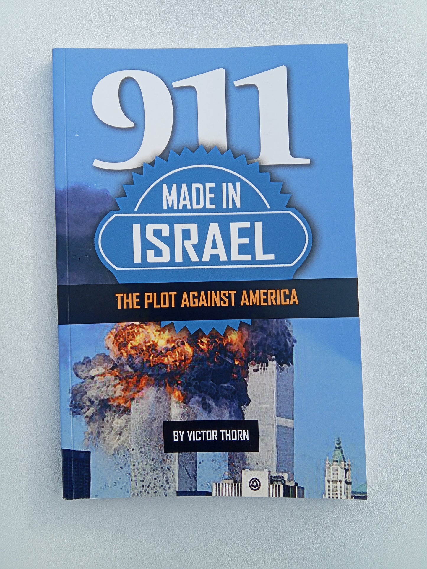 '9/11 Made in Israel: The Plot Against America by Victor Thorn