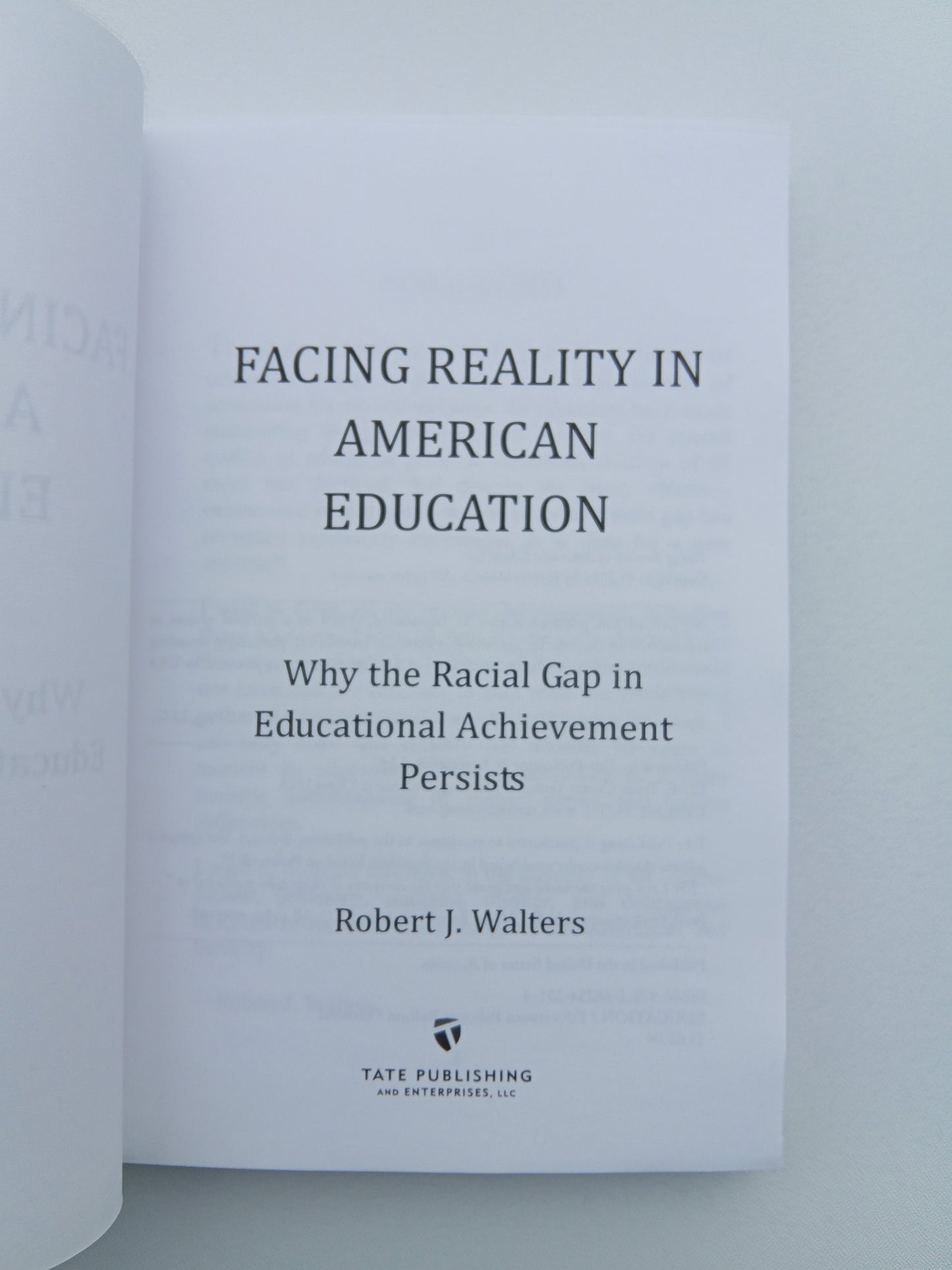 Facing Reality in American Education: : Why the Racial Gap in Educational Achievement Persists by Robert Walters