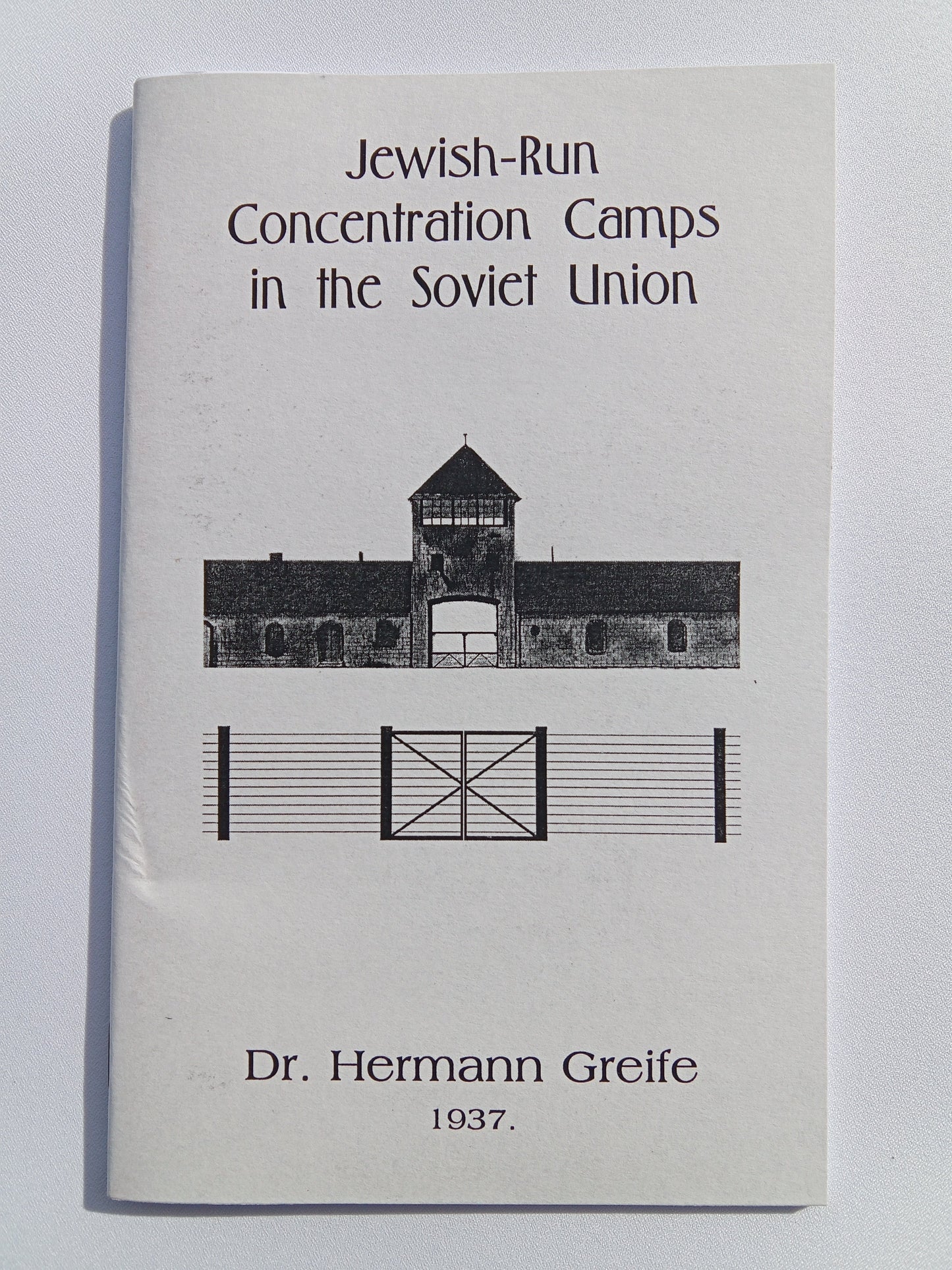 Jewish-Run Concentration Camps in the Soviet Union by Hermann Greife SB