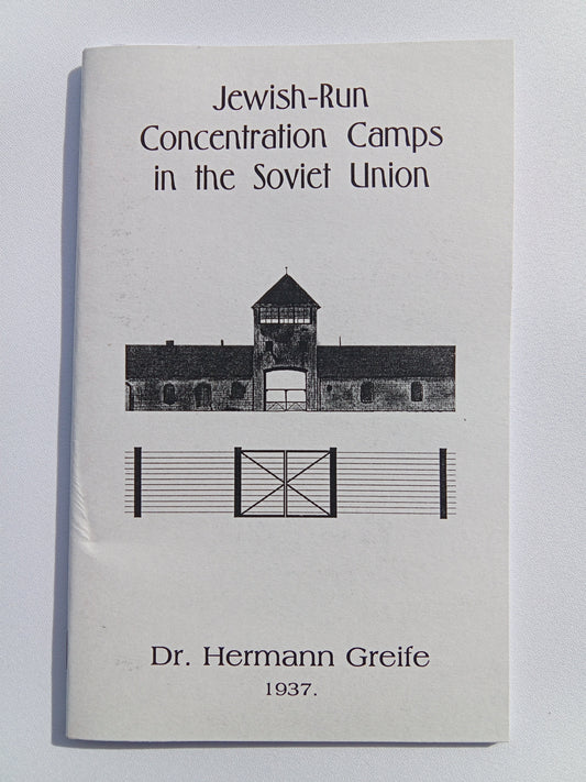 Jewish-Run Concentration Camps in the Soviet Union by Hermann Greife SB