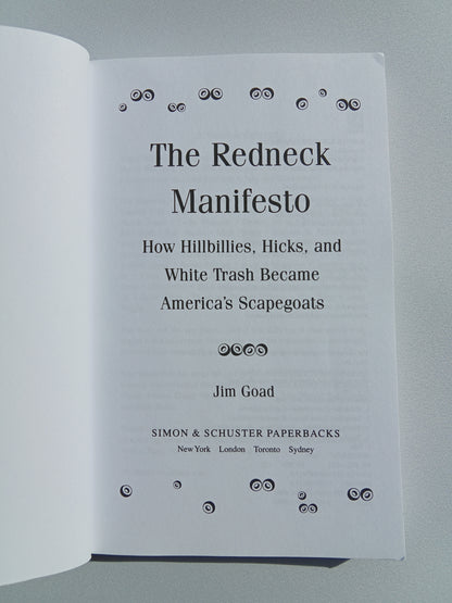 Redneck Manifesto: Hillbillies, Hicks, and White Trash in America by Jim Goad PB