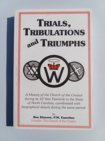 Trials, Tribulations, and Triumphs by Ben Klassen PB