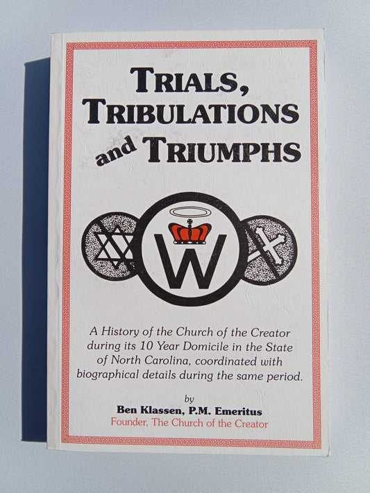 Trials, Tribulations, and Triumphs by Ben Klassen PB