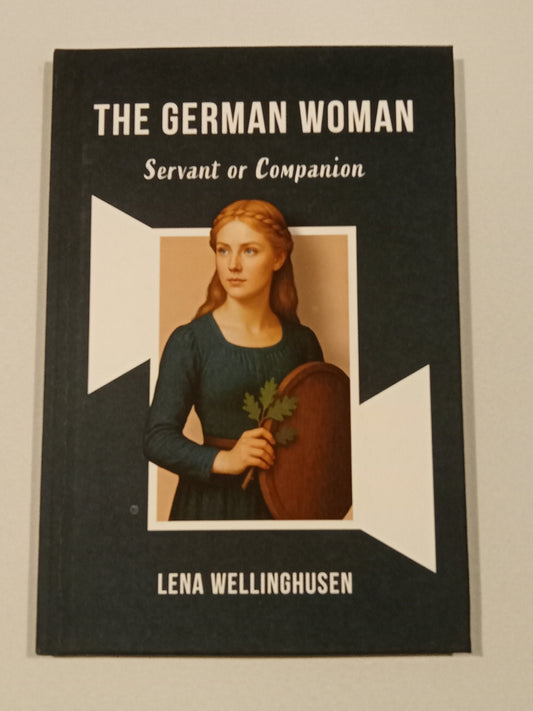 German Woman: Servant or Companion by Lena Wellinghusen HB