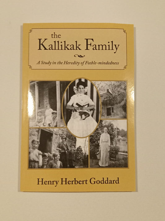 Kallikak Family: A Study in the Heredity of Feeble-Mindedness by Henry Goddard PB
