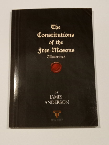 Constitutions of the Freemasons: History and Regulations by James Anderson PB