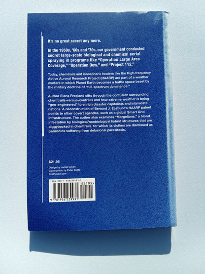 Chemtrails, HAARP, and Full Dominance of Planet Earth by Elana Freeland PB