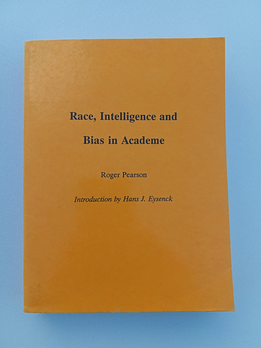 Race, Intelligence, and Bias in Academe by Roger Pearson