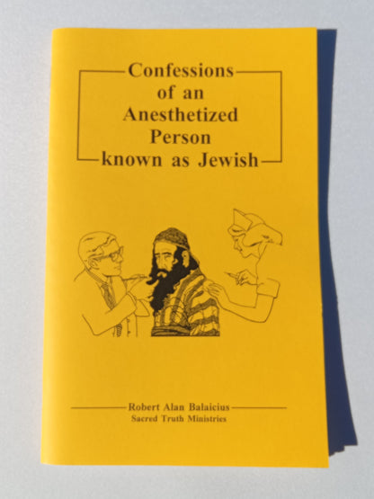 Confessions of an Anesthetized Person Known as Jewish by Robert Balaicius SB