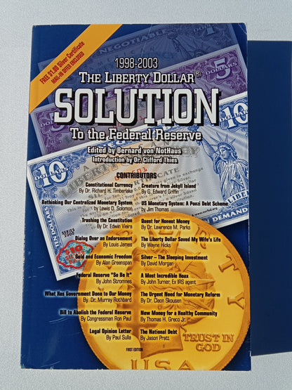 Liberty Dollar Solution to the Federal Reserve by Bernard von NotHaus PB
