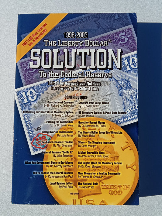 Liberty Dollar Solution to the Federal Reserve by Bernard von NotHaus