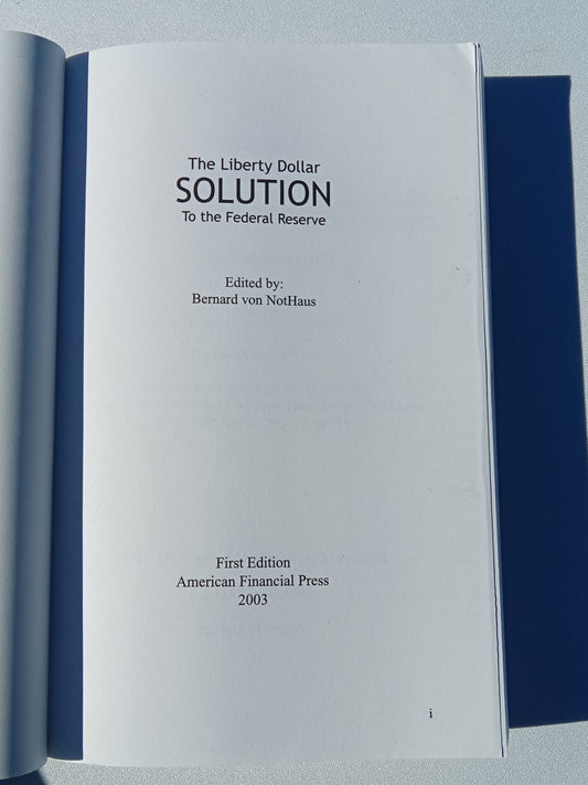 Liberty Dollar Solution to the Federal Reserve by Bernard von NotHaus
