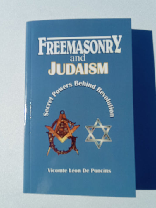 Freemasonry and Judaism: Secret Powers Behind Revolution, Blue Edition by Leon de Poncins