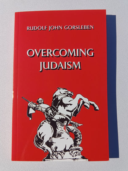 Overcoming Judaism by Rudolf Gorsleben PB