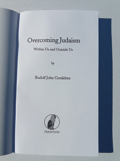Overcoming Judaism by Rudolf Gorsleben PB