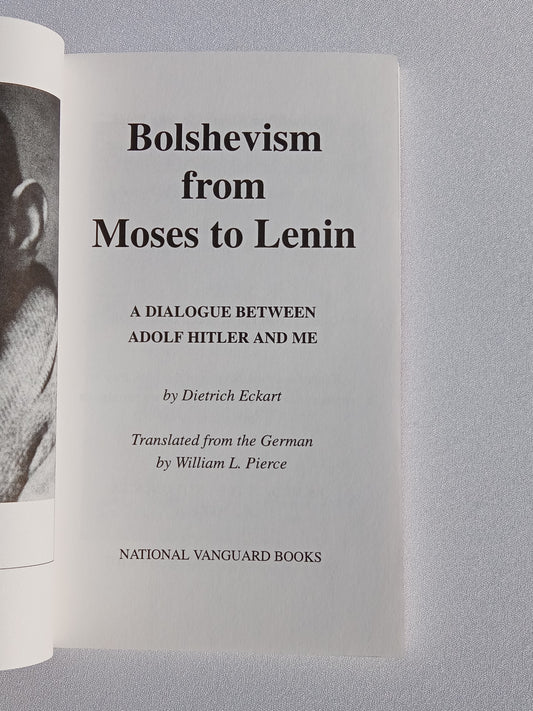Bolshevism from Moses to Lenin: A Dialogue by Dietrich Eckart PB
