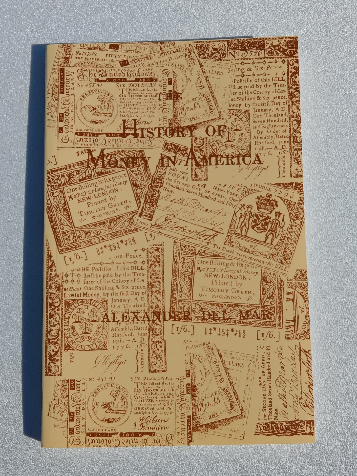 History of Money in America: From the Earliest Times to the Establishment of the Constitution by Alexander del Mar PB