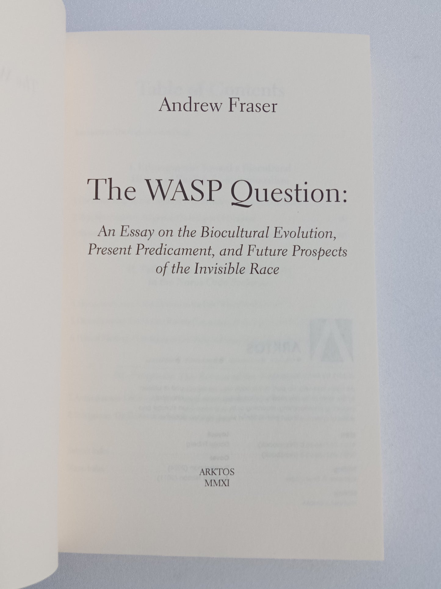 WASP Question: An Essay on the Biocultural Evolution, Present Predicament, and Future Prospects of the Invisible Race by Andrew Fraser
