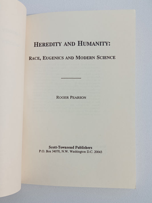 Heredity and Humanity: Race, Eugenics, and Modern Science by Roger Pearson