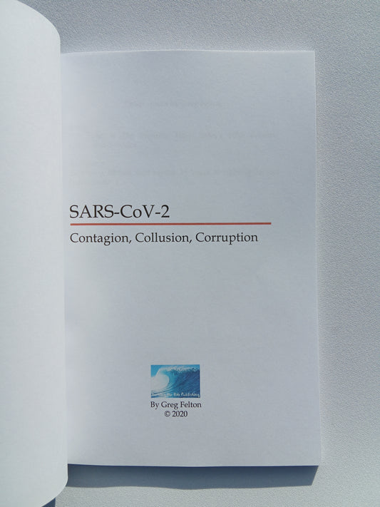 SARS-CoV-2: Contagion, Collusion, Corruption by Greg Felton