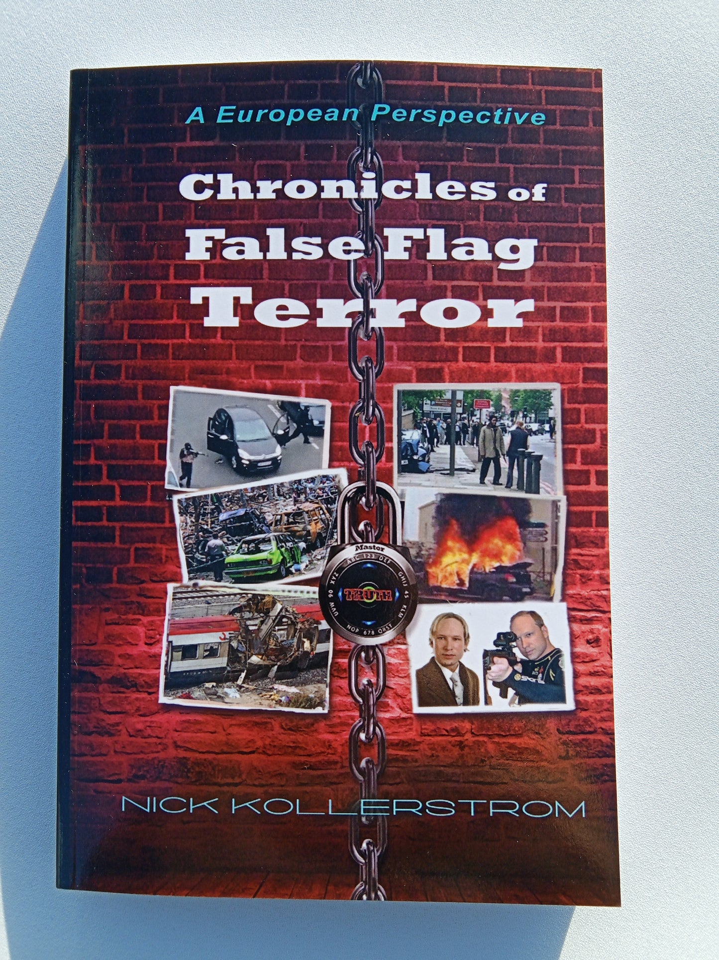 Chronicles of False Flag Terror: A European Perspective by Nick Kollerstrom PB