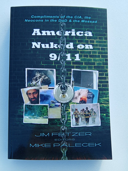 America Nuked on 9/11: Compliments of the Mossad by Jim Fetzer PB