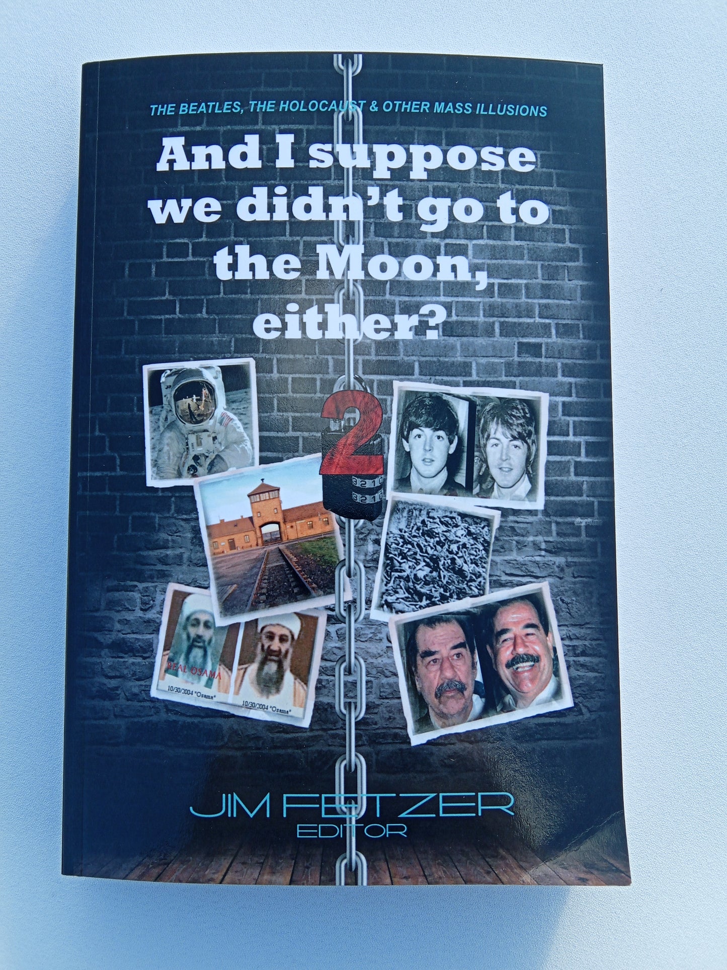I Suppose We Didn't Go to the Moon Either by Jim Fetzer PB