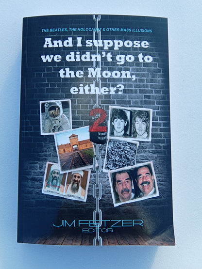 I Suppose We Didn't Go to the Moon Either by Jim Fetzer PB